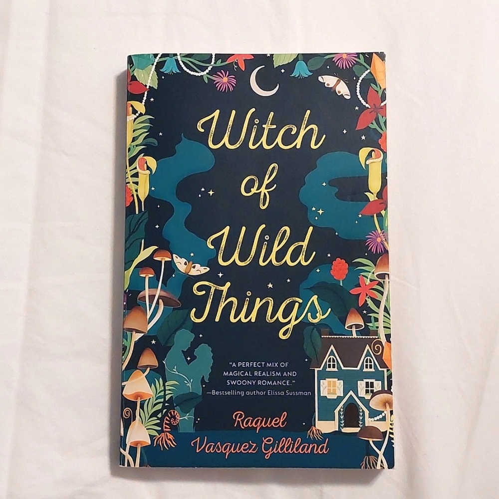 Witch of Wild Things Book By Raquel Vasquez Gilliland EUC